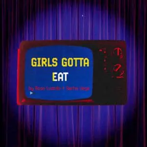 A floating vintage tv hovers over a blue and purple curtain. Karaoke text says: Girls Gotta Eat by Rose Luardo and Sacha Vega