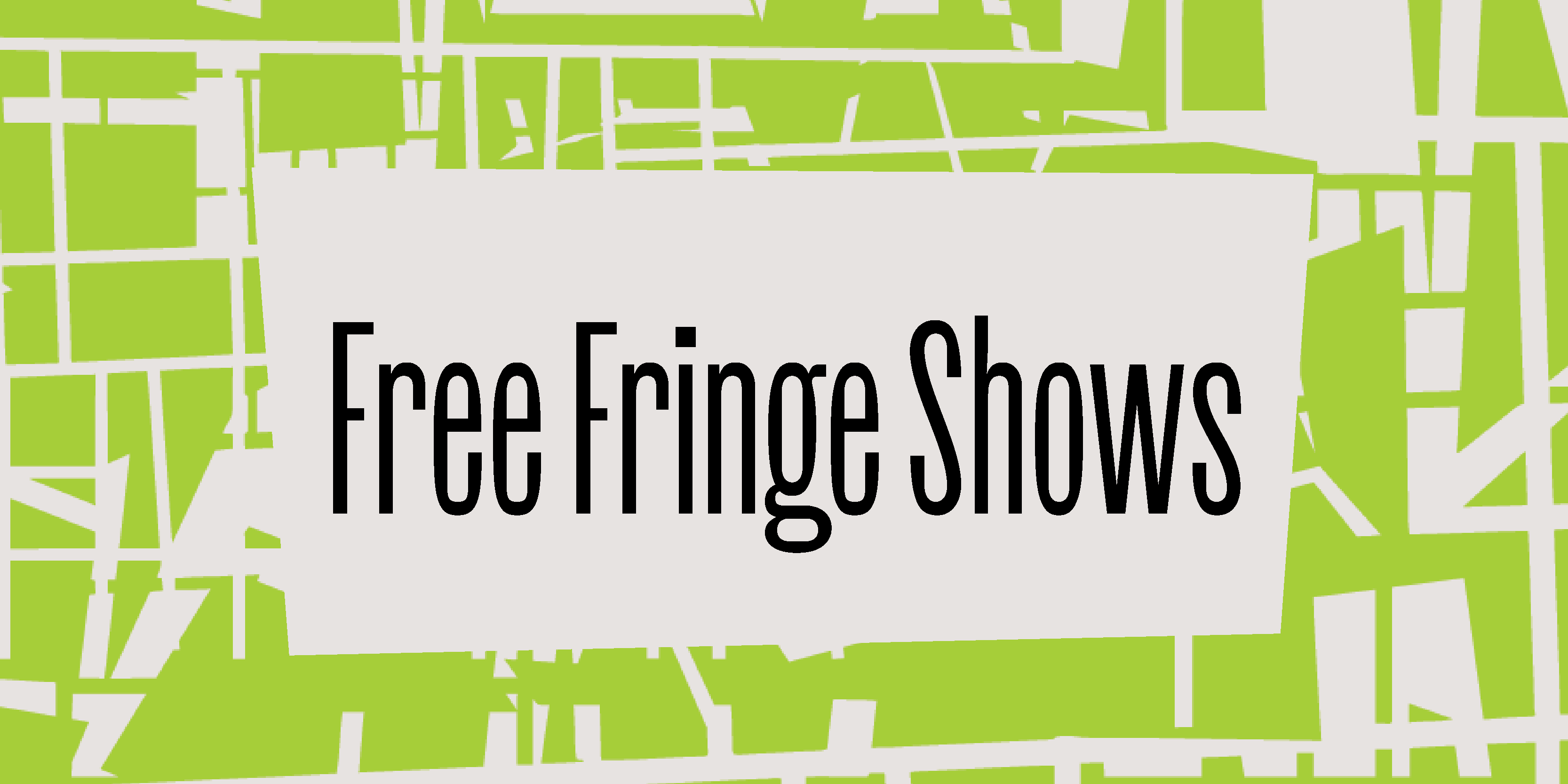 free fringe world premiere headers Free Fringe Shows