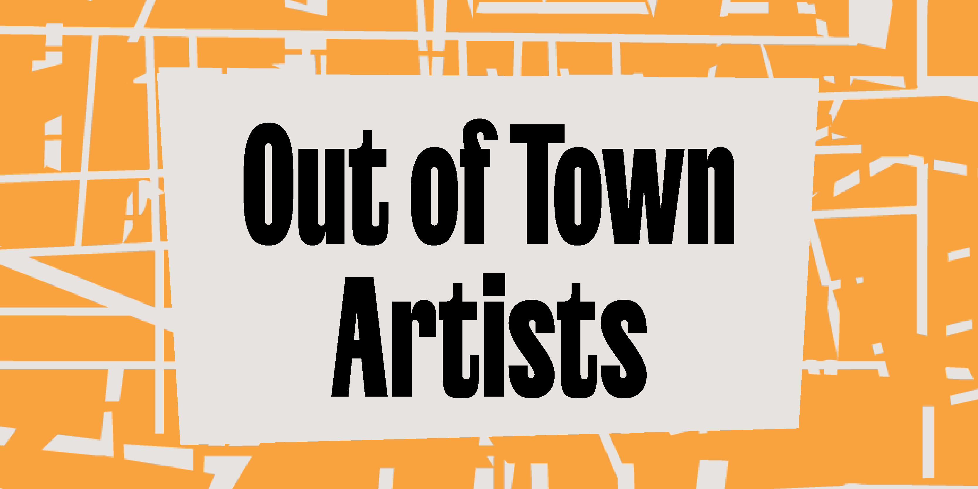 out of town seasoned out of town artists<br />