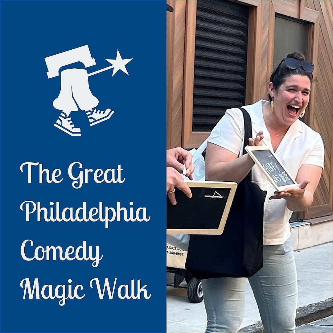 The Great Philadelphia Comedy Magic Walk