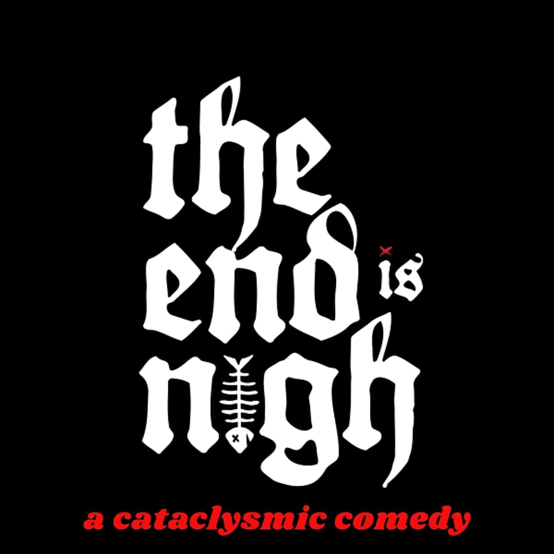 The End is Nigh; a cataclysmic comedy - Thursday, September 24 at 8:45 PM in Callowhill, Philadelphia