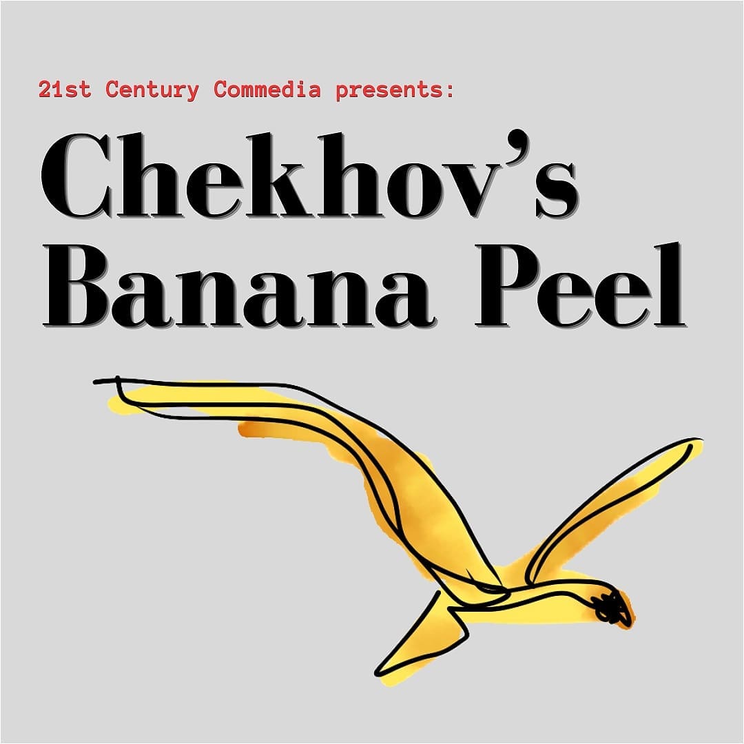 Chekhov’s Banana Peel - Friday, September 11 at 7:30 PM, Philadelphia