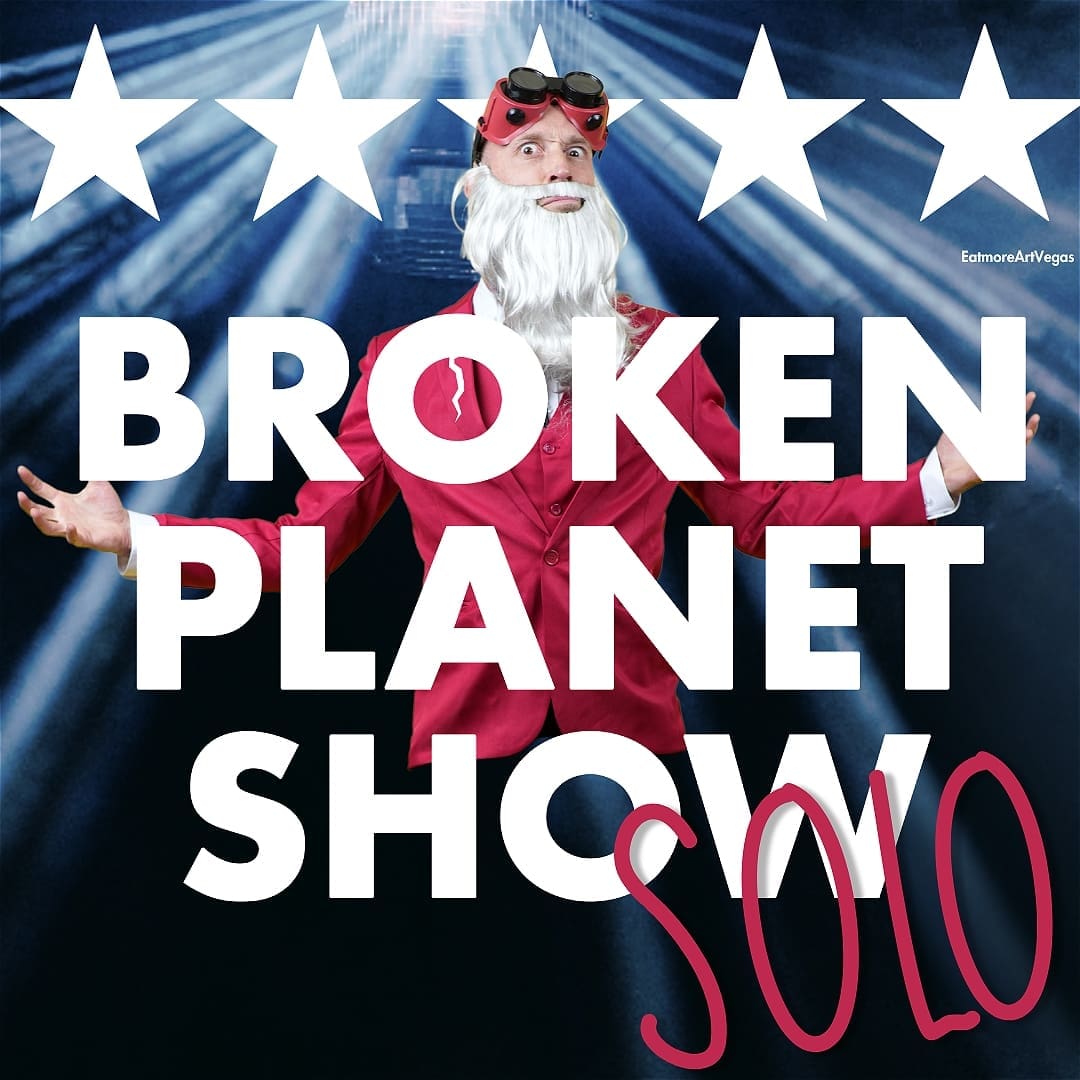 Broken Planet Show (Solo)
