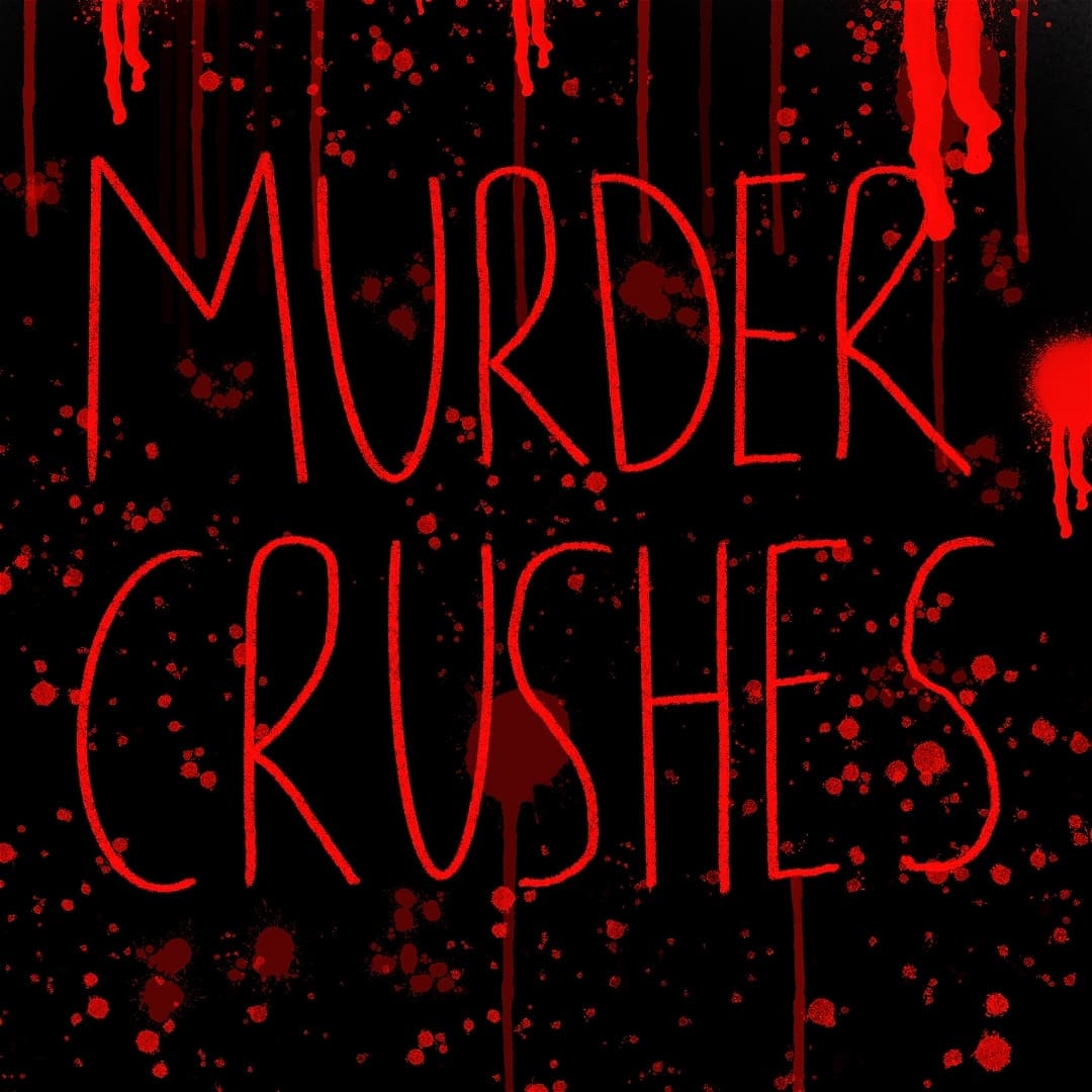 Murder Crushes